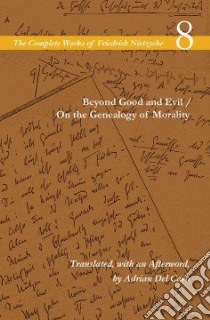 Beyond Good and Evil / on the Genealogy of Morality libro in lingua di Nietzsche Friedrich Wilhelm, Del Caro Adrian (AFT)