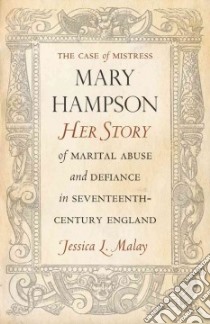 The Case of Mistress Mary Hampson libro in lingua di Malay Jessica L.
