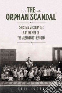 The Orphan Scandal libro in lingua di Baron Beth