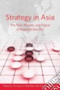 Strategy in Asia libro in lingua di Mahnken Thomas G. (EDT), Blumenthal Dan (EDT)