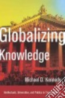 Globalizing Knowledge libro in lingua di Kennedy Michael D.