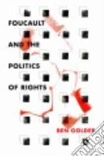 Foucault and the Politics of Rights libro in lingua di Golder Ben