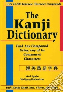 The Kanji Dictionary libro in lingua di Spahn Mark, Hadamitzky Wolfgang, Fujie-Winter Kumiko