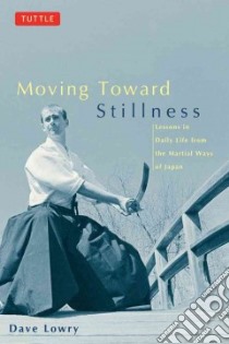 Moving Toward Stillness libro in lingua di Lowry Dave