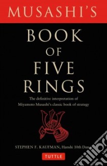 Musashi's Book of Five Rings libro in lingua di Kaufman Stephen F., Miyamoto Musashi