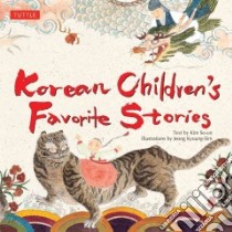 Korean Children's Favorite Stories libro in lingua di So-un Kim, Kyoung-Sim Jeong (ILT)
