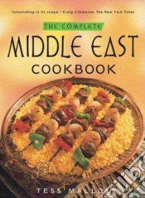 The Complete Middle East Cookbook libro in lingua di Mallos Tess