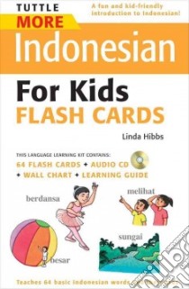 Tuttle More Indonesian for Kids Flash Cards libro in lingua di Hibbs Linda