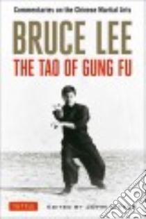 The Tao of Gung Fu libro in lingua di Lee Bruce, Little John (EDT), Kimura Taky (FRW)