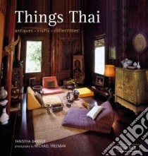 Things Thai libro in lingua di Dansilp Tanistha, Freeman Michael (PHT)