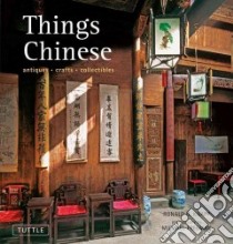 Things Chinese libro in lingua di Knapp Ronald G., Freeman Michael (PHT)