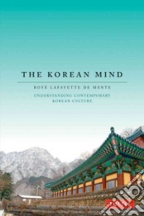 The Korean Mind libro in lingua di De Mente Boye