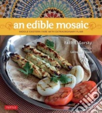 An Edible Mosaic libro in lingua di Gorsky Faith E., Elliott Lorraine (FRW)