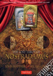 The Lost Tarot of Nostradamus libro in lingua di Matthews John, Kinghan Wil (ILT)