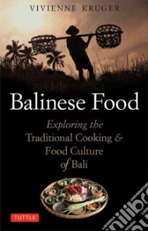 Balinese Food libro in lingua di Kruger Vivienne