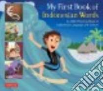 My First Book of Indonesian Words libro in lingua di Hibbs Linda, Laud Julia (ILT)