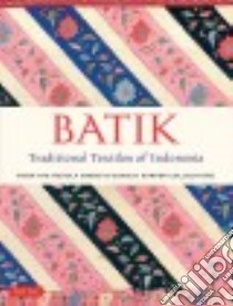 Batik, Traditional Textiles of Indonesia libro in lingua di Smend Rudolf, Harper Donald, Elliott Inger McCabe (CON), Haake Annegret (CON)
