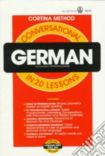 Conversational German in 20 Lessons libro in lingua di Lange Eva C.