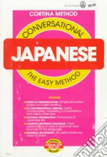 Conversational Japanese the Easy Method libro in lingua di Abraham Richard D., Yamomoto Sannosuke