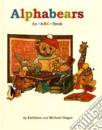Alphabears libro in lingua di Hague Kathleen, Hague Michael (ILT)