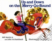 Up and Down on the Merry-Go-Round libro in lingua di Martin Bill, Archambault John, Rand Ted (ILT)