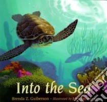 Into the Sea libro in lingua di Guiberson Brenda Z., Berenzy Alix (ILT)