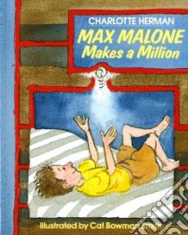 Max Malone Makes a Million libro in lingua di Herman Charlotte, Smith Cat Bowman (ILT)