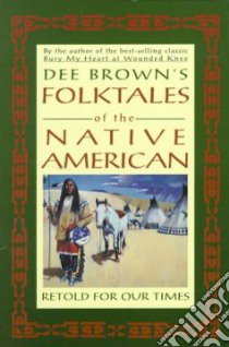 Dee Brown's Folktales of the Native American libro in lingua di Brown Dee, Mofsie Louis (ILT)