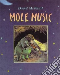Mole Music libro in lingua di McPhail David