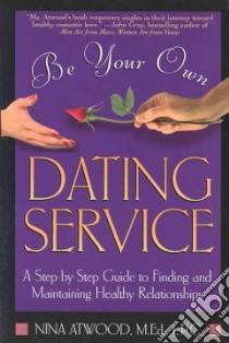 Be Your Own Dating Service libro in lingua di Atwood Nina