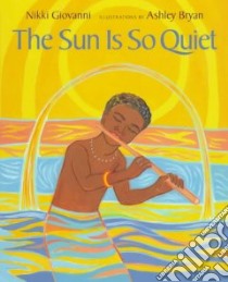 The Sun Is So Quiet libro in lingua di Giovanni Nikki, Bryan Ashley (ILT)