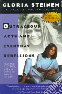 Outrageous Acts and Everyday Rebellions libro in lingua di Steinem Gloria