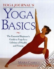 Yoga Journal's Yoga Basics libro in lingua di Carrico Mara, Yoga Journal (EDT)