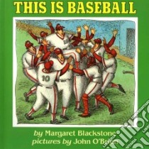 This Is Baseball libro in lingua di Blackstone Margaret, O'Brien John (ILT)