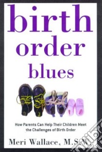 Birth Order Blues libro in lingua di Wallace Meri