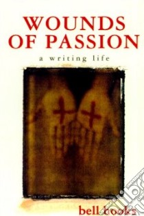 Wounds of Passion libro in lingua di Hooks Bell