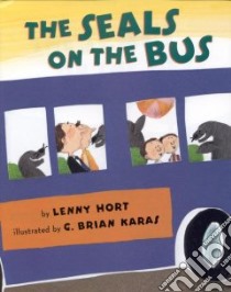 The Seals on the Bus libro in lingua di Hort Lenny, Karas G. Brian (ILT)
