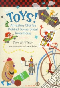 Toys! libro in lingua di Wulffson Don L., Keller Laurie (ILT)