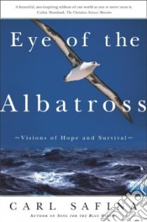 Eye of the Albatross libro in lingua di Safina Carl