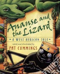 Ananse and the Lizard libro in lingua di Cummings Pat