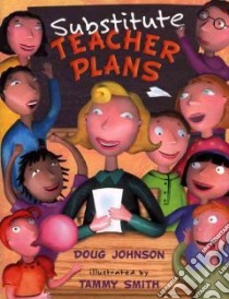 Substitute Teacher Plans libro in lingua di Johnson Doug, Smith Tammy (ILT)
