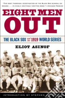 Eight Men Out libro in lingua di Asinof Eliot, Gould Stephen J. (INT)