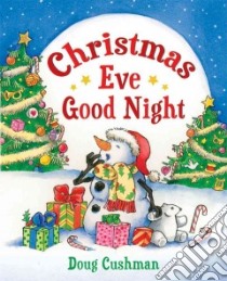 Christmas Eve Good Night libro in lingua di Cushman Doug