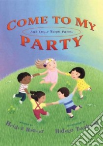 Come to My Party libro in lingua di Roemer Heidi, Takahashi Hideko, Takahashi Hideko (ILT)