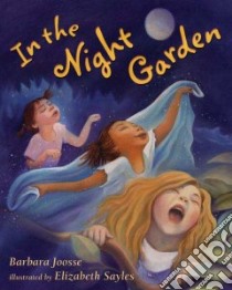 In the Night Garden libro in lingua di Joosse Barbara, Sayles Elizabeth (ILT)