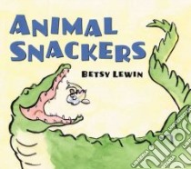 Animal Snackers libro in lingua di Lewin Betsy