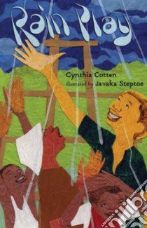 Rain Play libro in lingua di Cotten Cynthia, Steptoe Javaka (ILT)