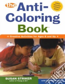 The Anti-Coloring Book libro in lingua di Striker Susan, Kimmel Edward