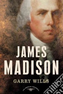 James Madison libro in lingua di Wills Garry, Schlesinger Arthur Meier (EDT)