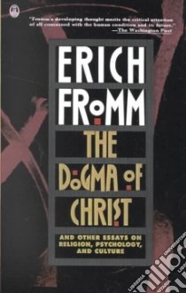 The Dogma of Christ libro in lingua di Fromm Erich